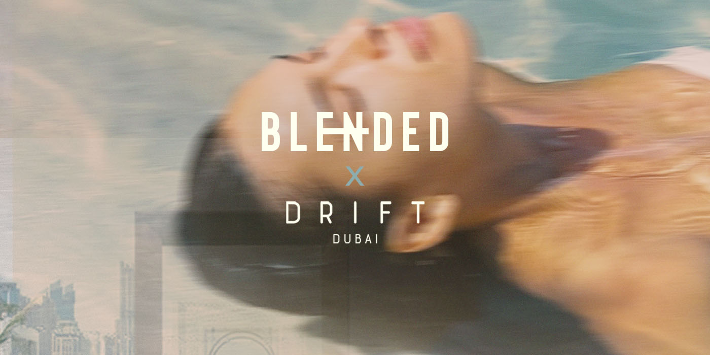 Blended x DRIFT at Drift Beach Dubai